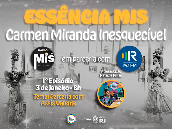 Em 2026, estreia a nova temporada “Essência MIS - Carmen Miranda inesquecível!”