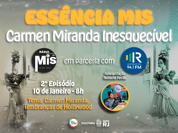 “Essência MIS – Carmen Miranda Inesquecível” revisita lembranças de Hollywood no segundo episódio da temporada