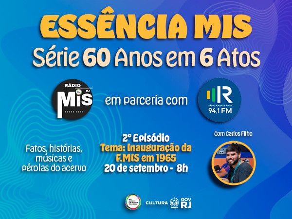 “Essência MIS” relembra a inauguração da F.MIS em seu segundo episódio!