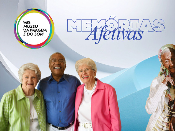 Projeto MEMÓRIAS AFETIVAS – Lembranças do Rio em Depoimentos na F.MIS.