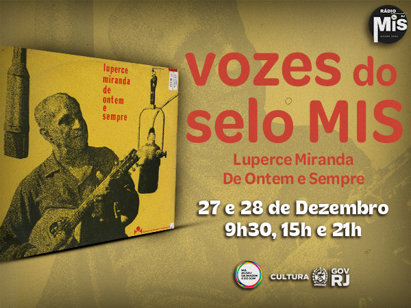 Vozes do Selo MIS: “Luperce Miranda - De Ontem e Sempre”, na Rádio MIS RJ