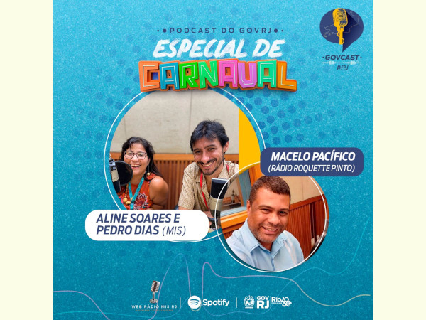 ESPECIAL DE CARNAVAL COM PÉROLAS DO MIS É TEMA DO GOVCAST#RJ