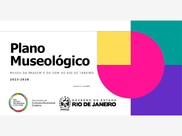 ATUALIZAÇÃO DO PLANO MUSEOLÓGICO - 2023/2028 DO MUSEU DA IMAGEM E DO SOM DO RIO DE JANEIRO É ENTREGUE PARA A SOCIEDADE.