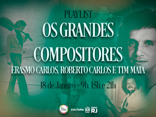 Playlist -  Os Grandes Compositores: Erasmo Carlos, Roberto Carlos e Tim Maia