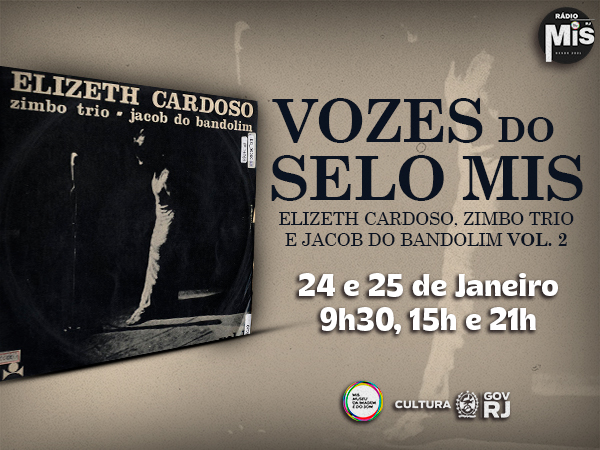 Vozes do Selo MIS: “Elizeth Cardoso, Zimbo Trio e Jacob do Bandolim – Vol. 2”, na Rádio MIS RJ