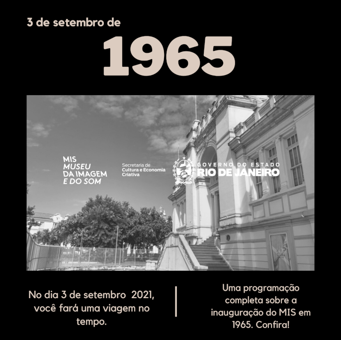 3 de setembro de 1965 - VIAGEM NO TEMPO VAI RECRIAR O DIA HISTÓRICO DA INAUGURAÇÃO DO MIS RJ