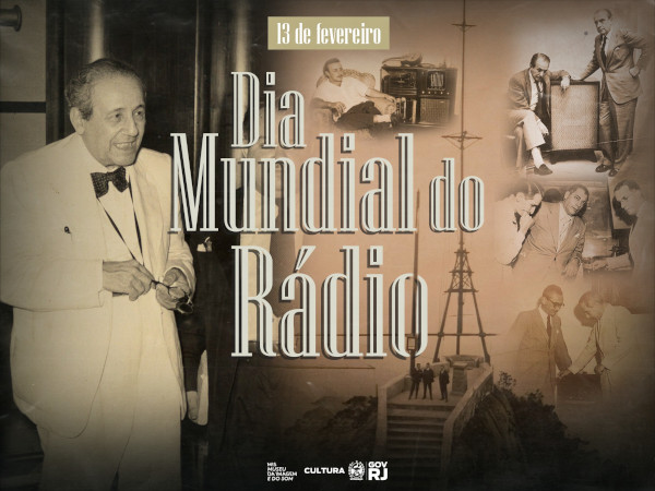 NO DIA MUNDIAL DO RÁDIO, O LEGADO DE ROQUETTE-PINTO!