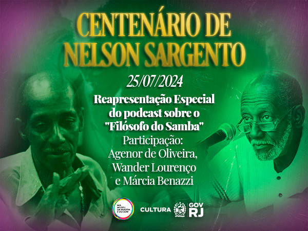 PODCAST ESPECIAL EM HOMENAGEM AO CENTENÁRIO DE NELSON SARGENTO