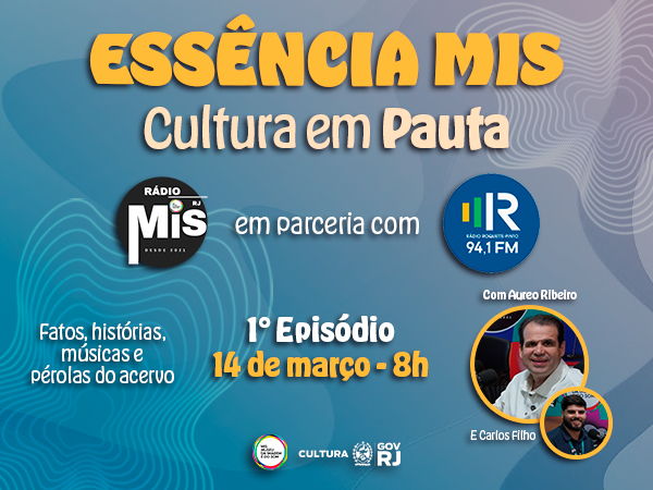 “Essência MIS – Cultura em Pauta” recebe Aureo Ribeiro para debate sobre cultura e políticas públicas no Rio de Janeiro