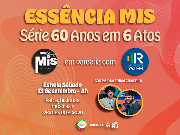 Estreia neste sábado o programa “Essência MIS” na Rádio Roquette-Pinto e na Rádio MIS RJ