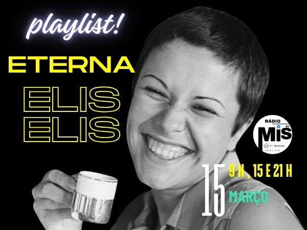 Playlist Elis! Homenagem do MIS RJ a eterna estrela do Brasil!