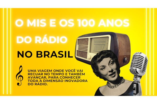 O MIS e os 100 Anos do Rádio no Brasil