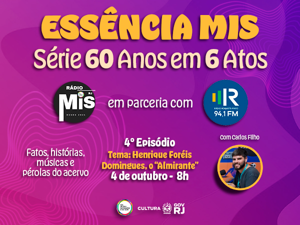 Almirante é tema do quarto episódio do “Essência MIS”