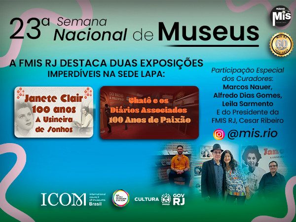 FMIS RJ celebra o Dia Internacional dos Museus com exposições sobre ícones da comunicação e teledramaturgia!