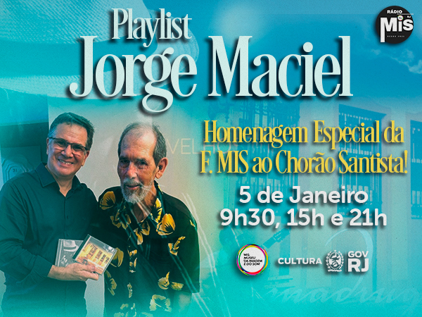 F. MIS homenageia com uma Playlist Especial, o violonista Jorge Maciel!